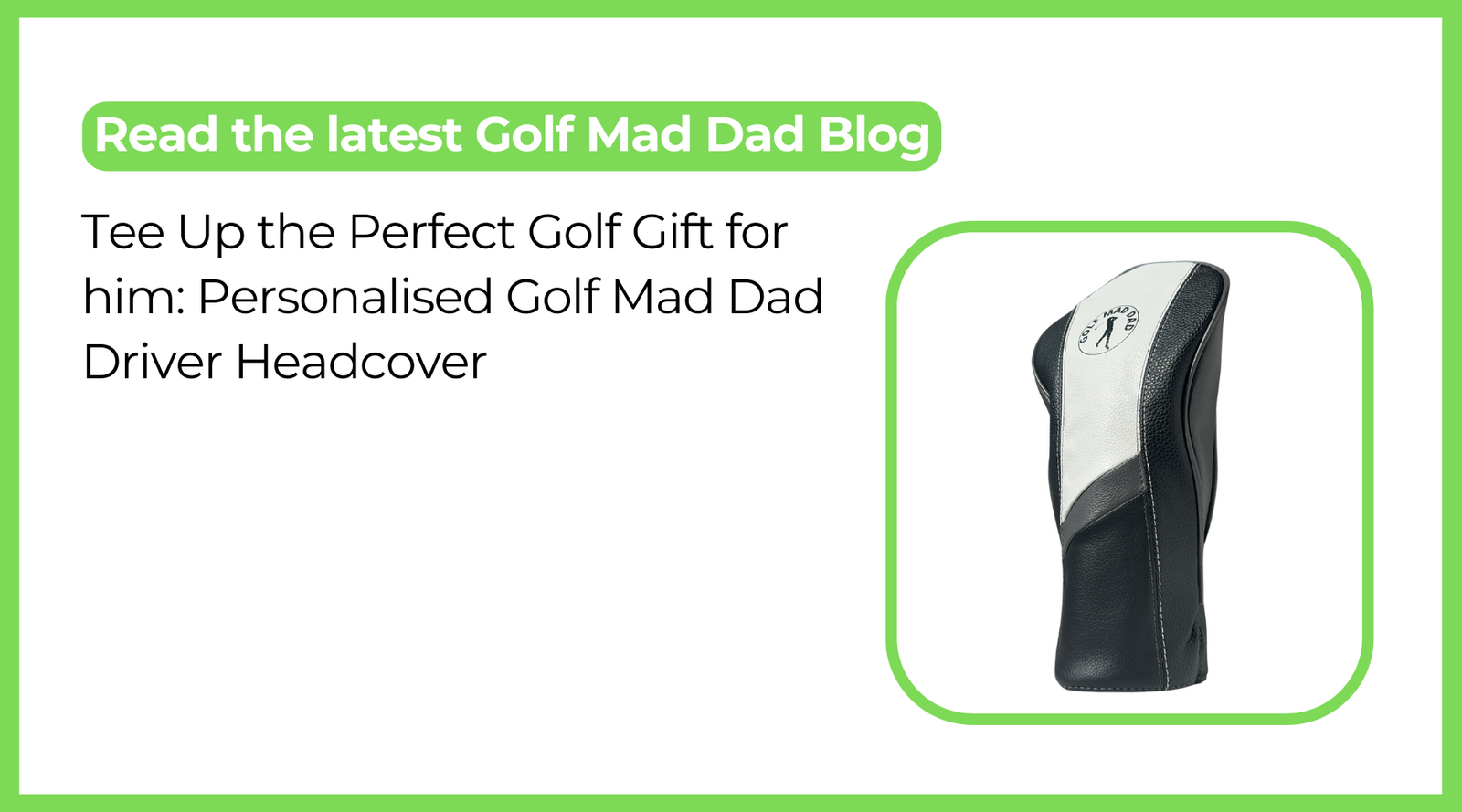 Tee Up the Perfect Golf Gift for him: Personalised Golf Mad Dad Driver Head Cover