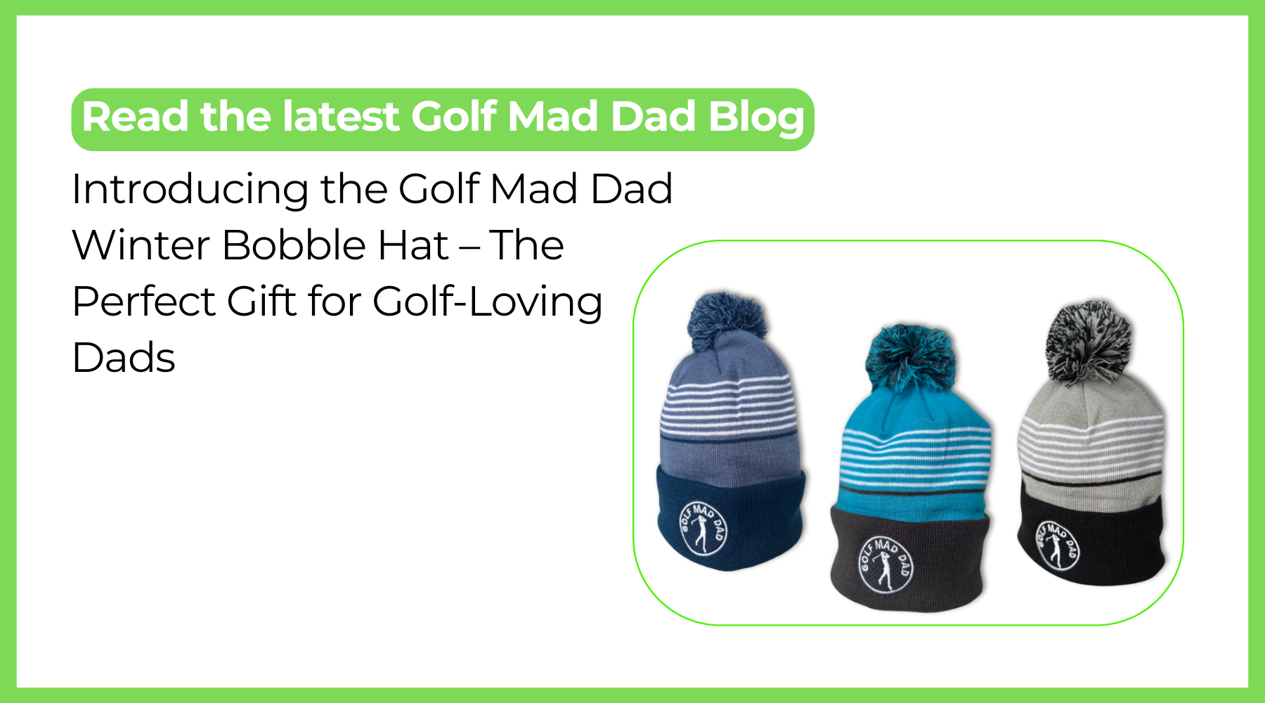 Introducing the Golf Mad Dad Winter Bobble Hat – The Perfect Golf Gift for Golf Mad Dads